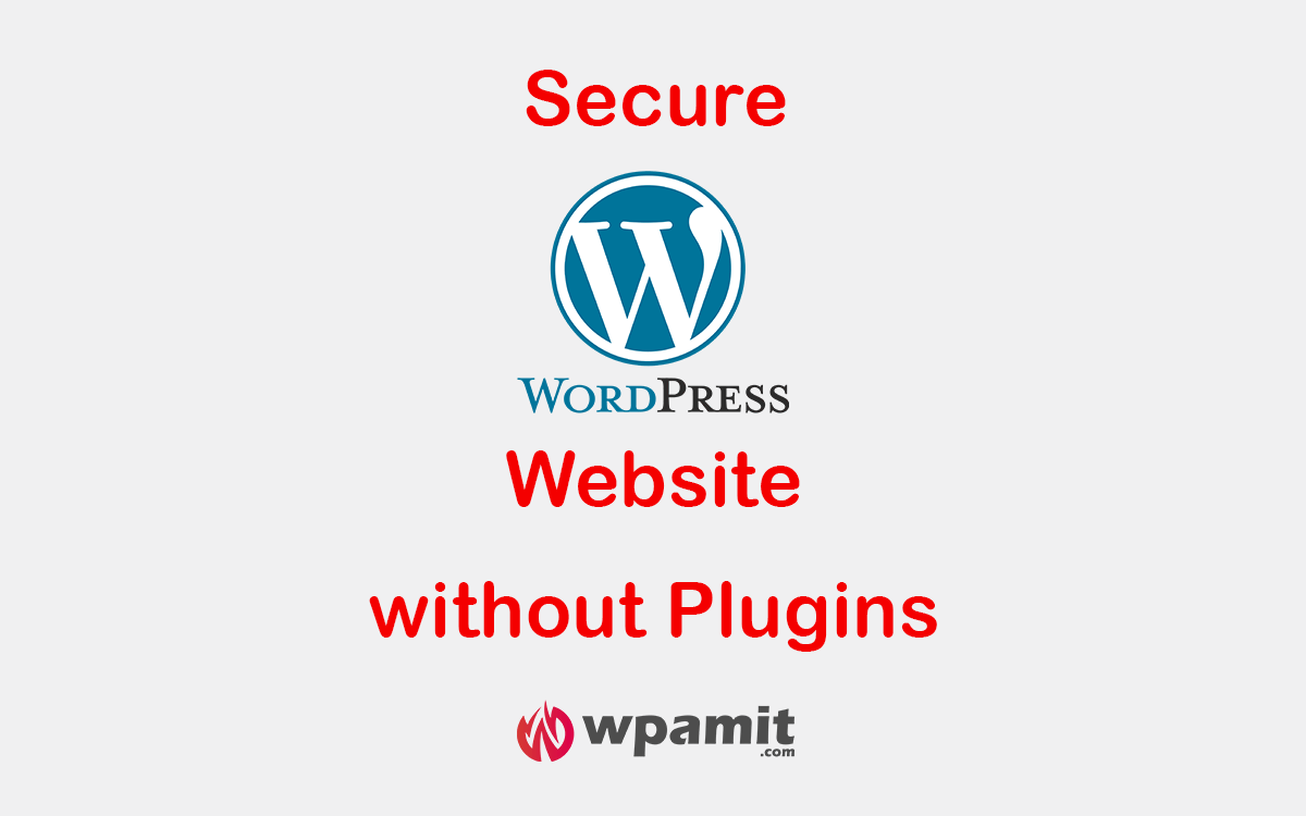 wpamit wordpress security without plugin (by using codes or snippets)