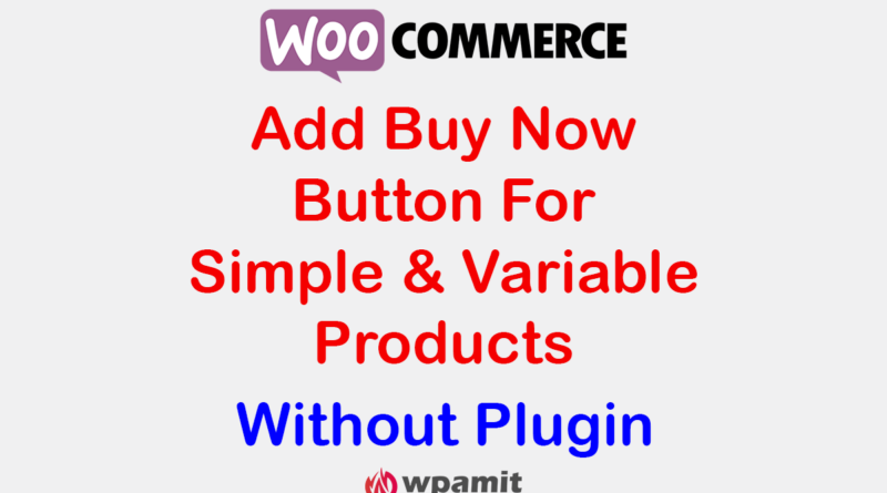 wpamit add buy now button in woocommerce for simple and variable products without plugin