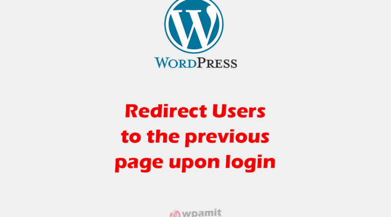 wpamit redirect users to previous page upon login in wordpress without plugin